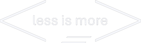 Less is More